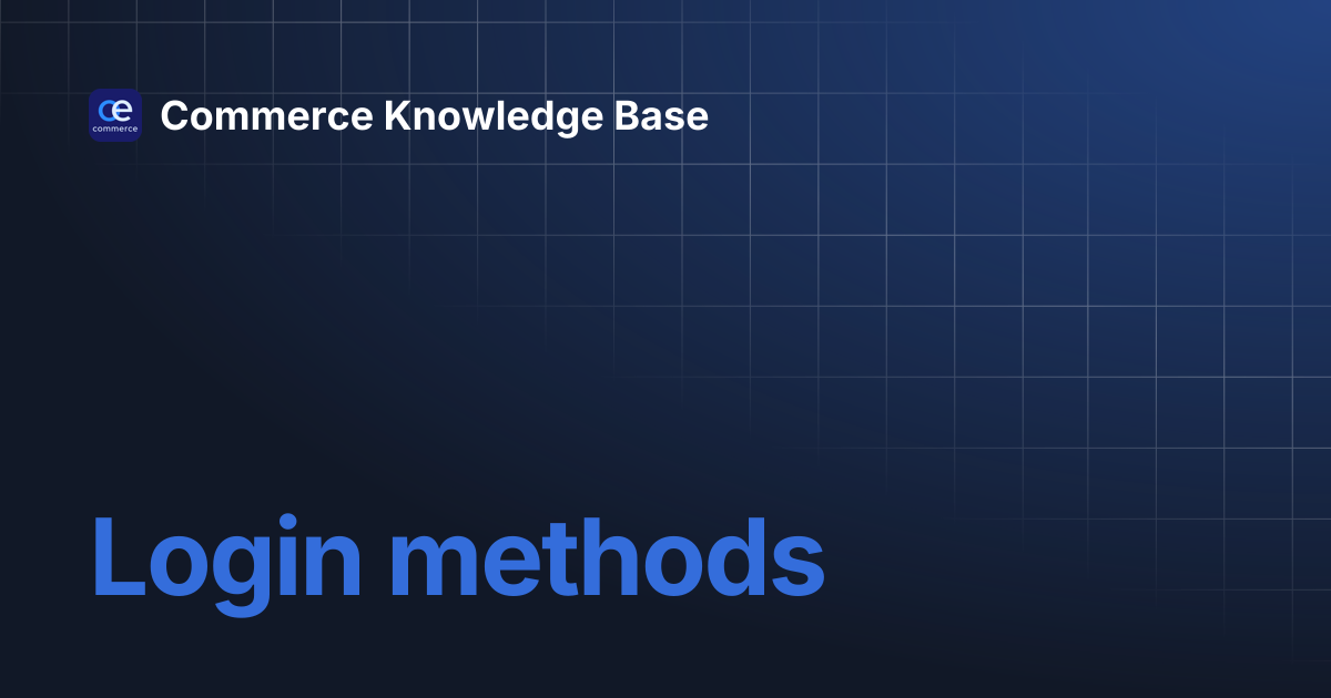 Login Methods | Commerce Knowledge Base