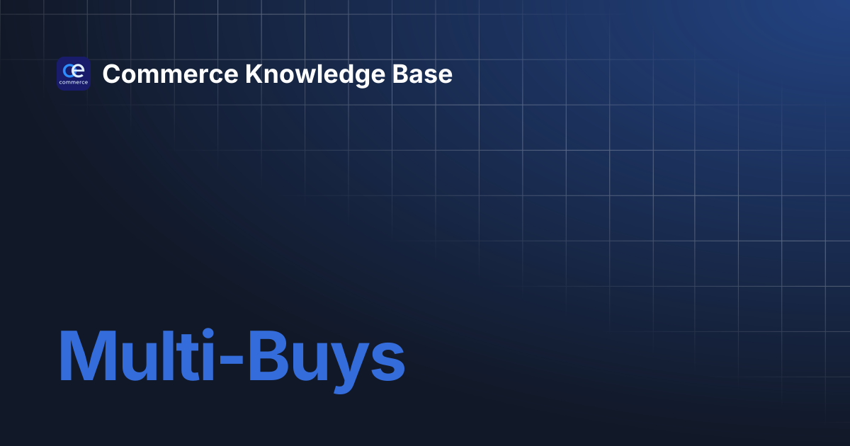 Multi-Buys | Commerce Knowledge Base